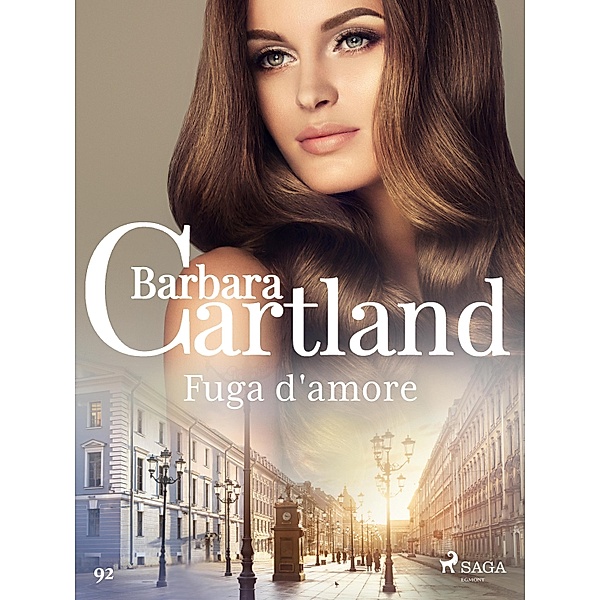 Fuga d'amore / La collezione eterna di Barbara Cartland Bd.92, Barbara Cartland