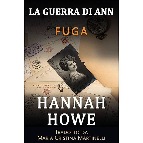 Fuga (La serie mystery La Guerra di Ann, #4) / La serie mystery La Guerra di Ann, Hannah Howe