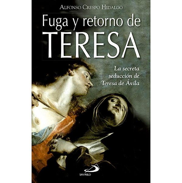 Fuga y retorno de Teresa / Testigos Bd.67, Alfonso Crespo Hidalgo