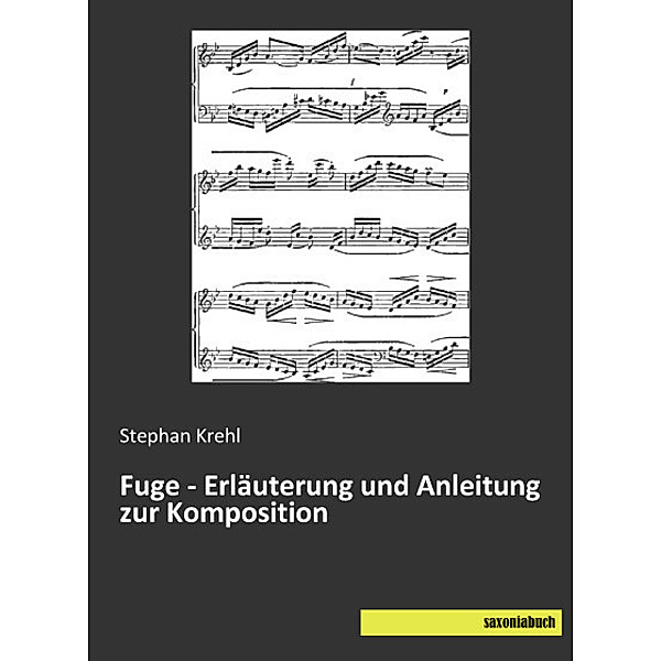 Fuge - Erläuterung und Anleitung zur Komposition, Stephan Krehl