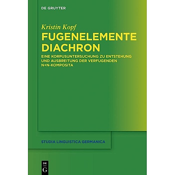 Fugenelemente diachron / Studia Linguistica Germanica Bd.133, Kristin Kopf