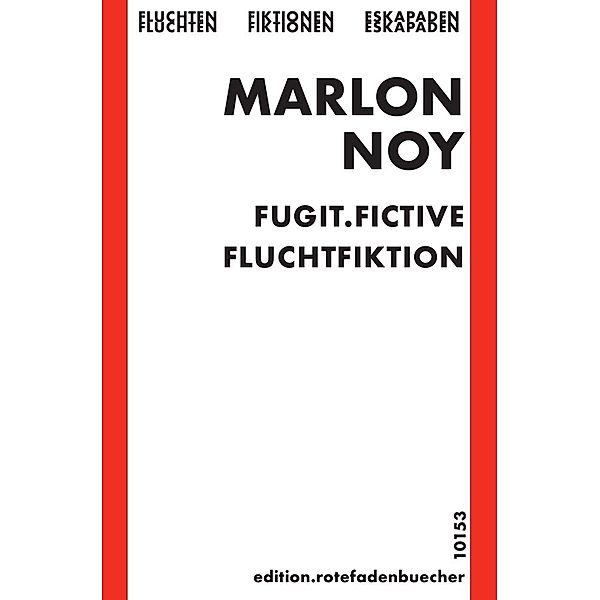 fugit fictive. fluchtfiktion, marlon noy