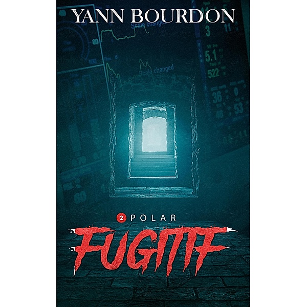 Fugitif / POLAR - 1ère série Bd.2, Yann Bourdon, Tania Larroque