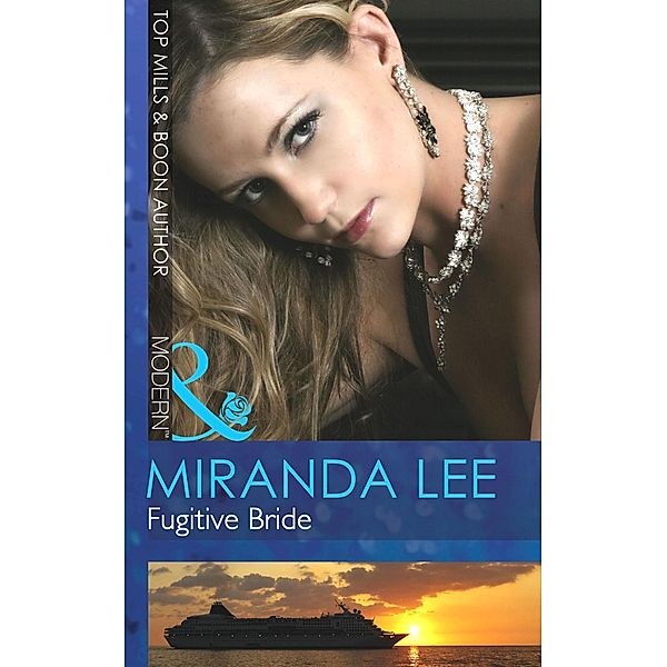 Fugitive Bride (Mills & Boon Modern), Miranda Lee