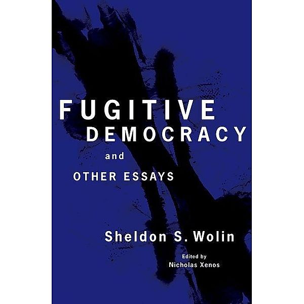 Fugitive Democracy, Sheldon S. Wolin