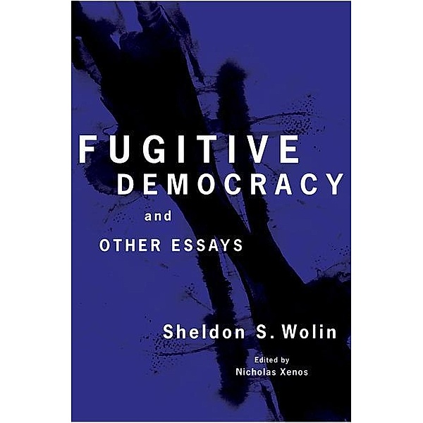 Fugitive Democracy, Sheldon S. Wolin