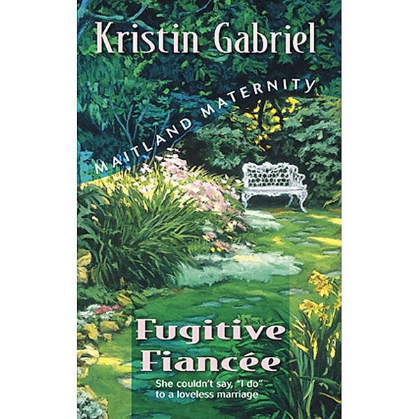 Fugitive Fiancee / Mills & Boon, Kristin Gabriel