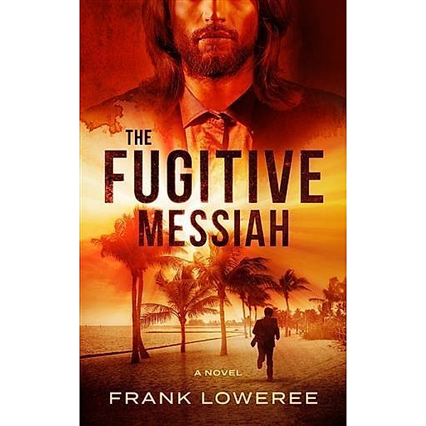 Fugitive Messiah, Frank Loweree