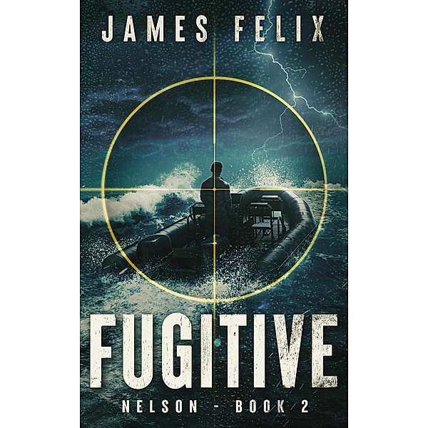 Fugitive (Nelson, #2) / Nelson, James Felix