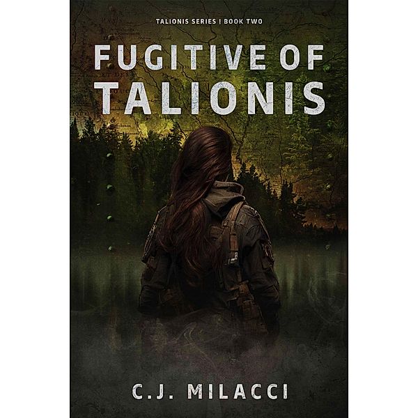 Fugitive of Talionis (Talionis Series, #2) / Talionis Series, C. J. Milacci