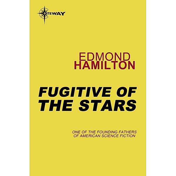 Fugitive of the Stars / Gateway, Edmond Hamilton