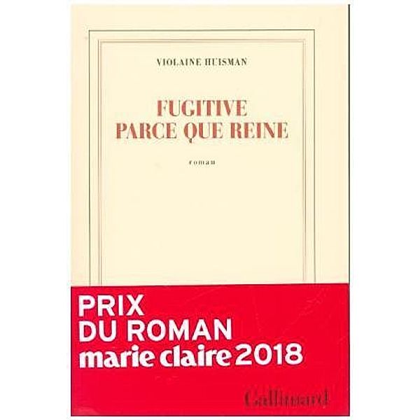 Fugitive Parce Que Reine, Violaine Huisman