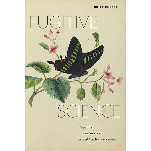 Fugitive Science / America and the Long 19th Century Bd.10, Britt Rusert