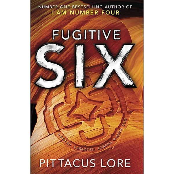 Fugitive Six / Lorien Legacies Reborn Bd.2, Pittacus Lore