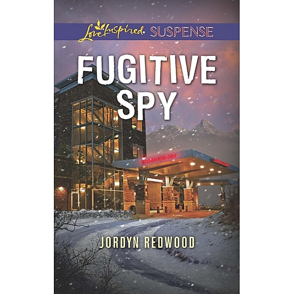 Fugitive Spy (Mills & Boon Love Inspired Suspense) / Mills & Boon Love Inspired Suspense, Jordyn Redwood