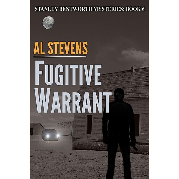 Fugitive Warrant (Stanley Bentworth mysteries, #6) / Stanley Bentworth mysteries, Al Stevens