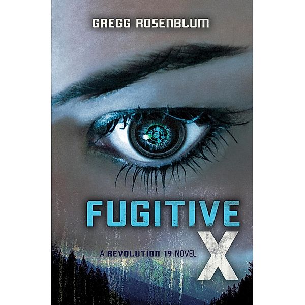 Fugitive X / Revolution 19 Bd.2, Gregg Rosenblum