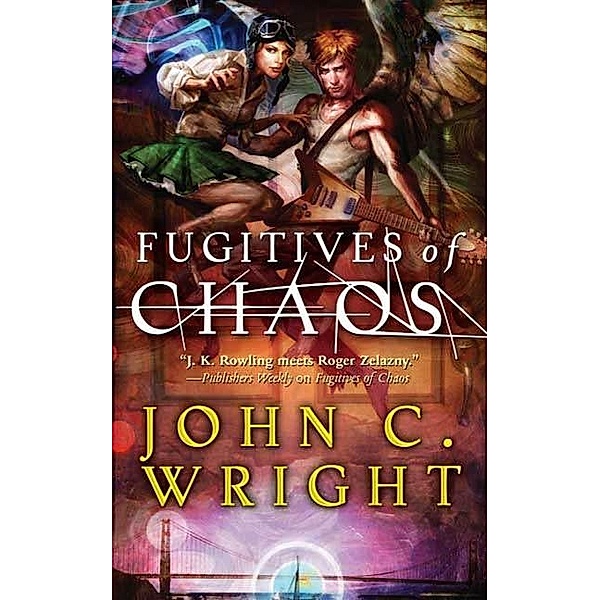 Fugitives of Chaos / The Chronicles of Chaos Bd.2, John C. Wright