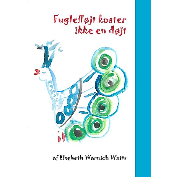 Fuglefløjt koster ikke en døjt, Elsebeth Warnich Watts