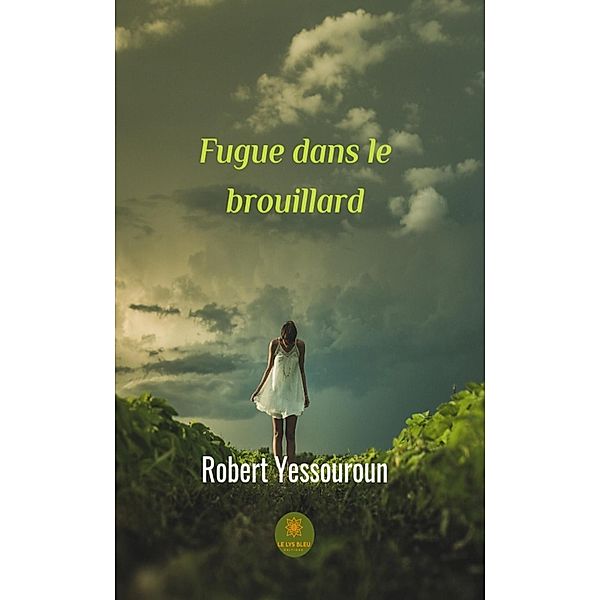 Fugue dans le brouillard, Robert Yessouroun