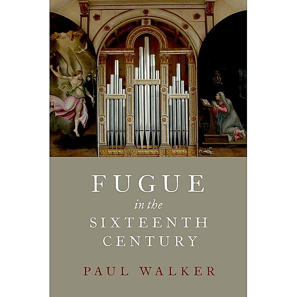 Fugue in the Sixteenth Century, Paul Walker