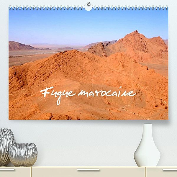 Fugue marocaine (Premium, hochwertiger DIN A2 Wandkalender 2023, Kunstdruck in Hochglanz), Patrice Thebault