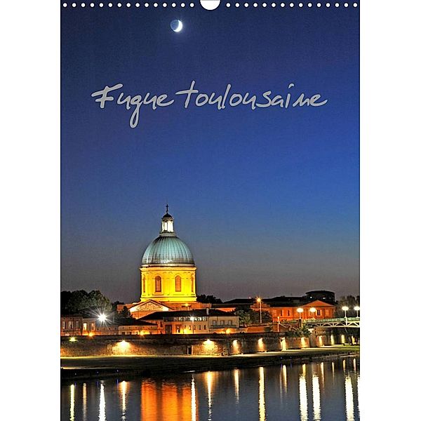 Fugue toulousaine (Calendrier mural 2023 DIN A3 vertical), Patrice Thebault