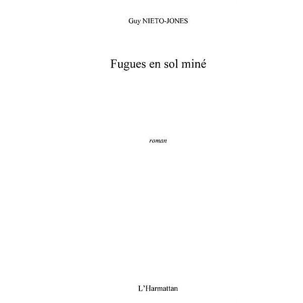 Fugues en sol mine - roman / Hors-collection, Ami-Jacques Rapin