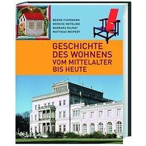 Fuhrmann, B: Geschichte des Wohnens, Bernd Fuhrmann, Wencke Meteling, Barbara Rajkay, Matthias Weipert
