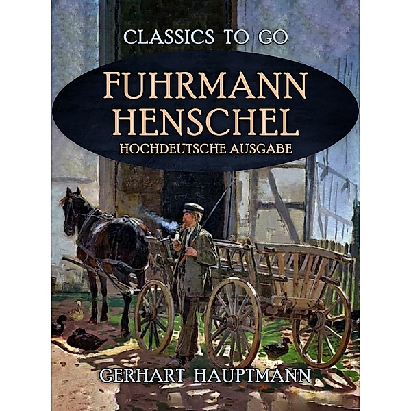 Fuhrmann Henschel Hochdeutsche Ausgabe, Gerhart Hauptmann