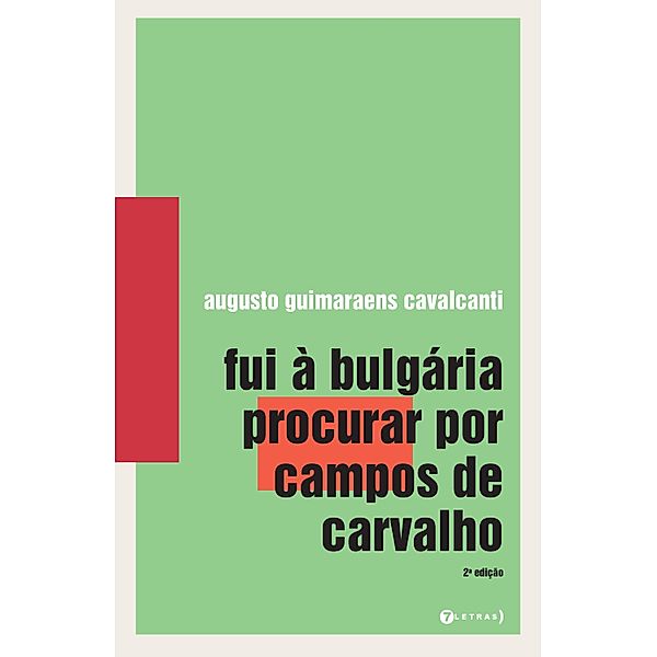 Fui à Bulgária procurar por Campos de Carvalho, Augusto Guimaraens Cavalcanti