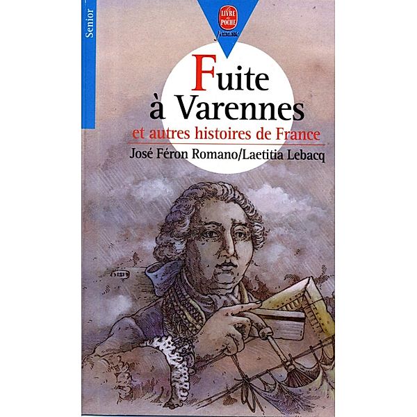 Fuite à Varennes / Le Livre de Poche Jeunesse, José Féron-Romano, Laetitia Lebacq