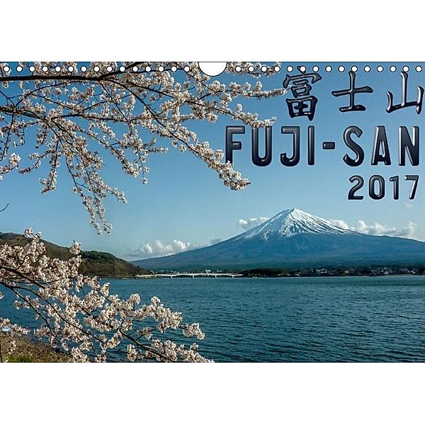 Fuji-San 2017 (Wall Calendar 2017 DIN A4 Landscape), Christopher Moore