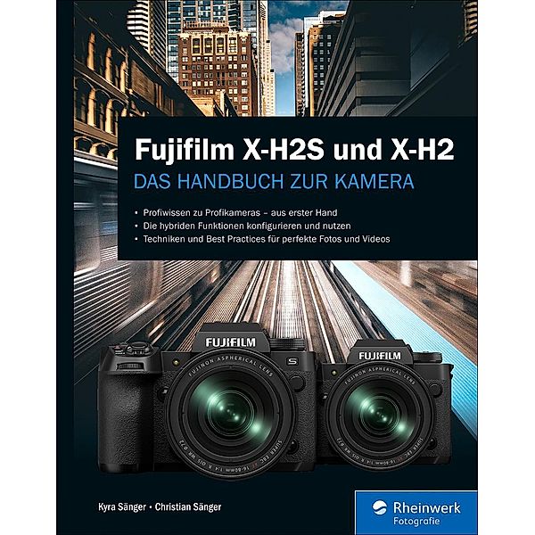 Fujifilm X-H2S und X-H2 / Rheinwerk Fotografie, Christian Sänger, Kyra Sänger