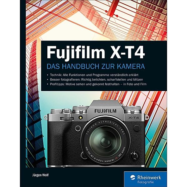 Fujifilm X-T4 / Rheinwerk Fotografie, Jürgen Wolf
