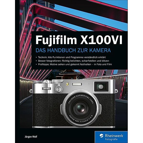 Fujifilm X100VI / Rheinwerk Fotografie, Jürgen Wolf