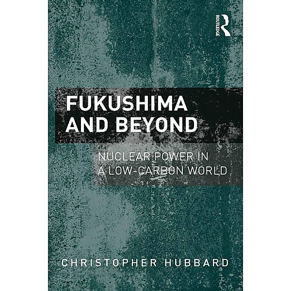 Fukushima and Beyond, Christopher Hubbard