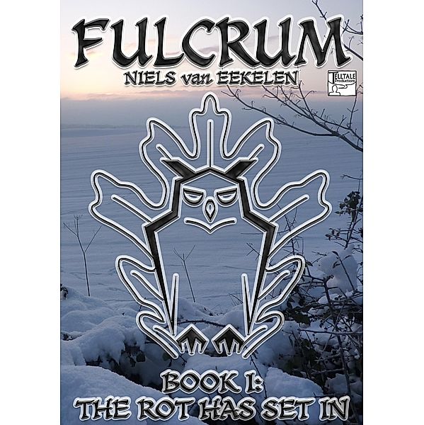 Fulcrum, Book 1: The Rot Has Set In / Fulcrum, Niels van Eekelen