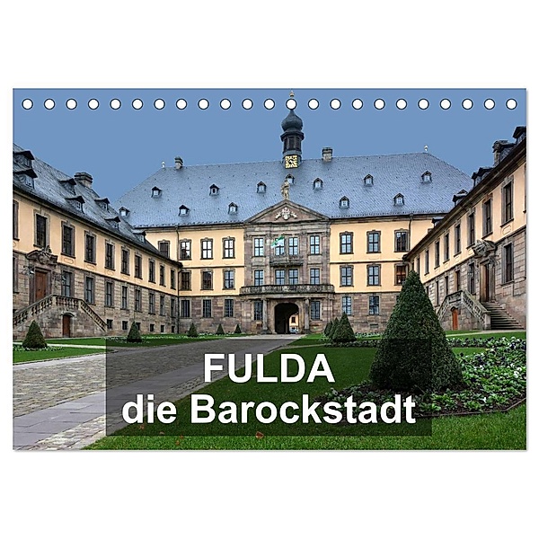 Fulda - die Barockstadt (Tischkalender 2024 DIN A5 quer), CALVENDO Monatskalender, Thomas Bartruff