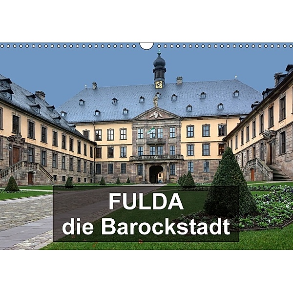 Fulda - die Barockstadt (Wandkalender 2018 DIN A3 quer) Dieser erfolgreiche Kalender wurde dieses Jahr mit gleichen Bild, Thomas Bartruff