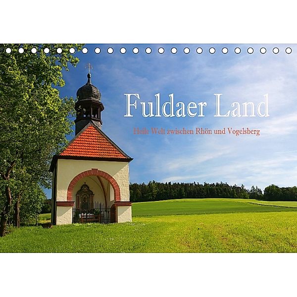 Fuldaer Land - Heile Welt zwischen Rhön und Vogelsberg (Tischkalender 2018 DIN A5 quer) Dieser erfolgreiche Kalender wur, Hans Pfleger