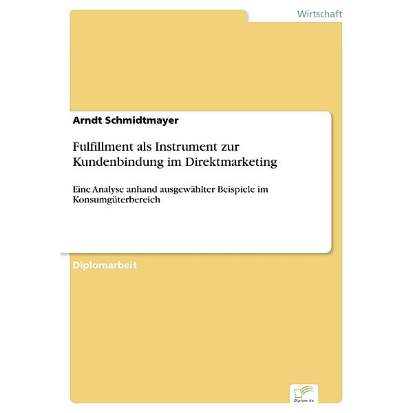 Fulfillment als Instrument zur Kundenbindung im Direktmarketing, Arndt Schmidtmayer