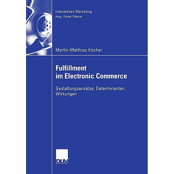 Fulfillment im Electronic Commerce / Interaktives Marketing, Martin-Matthias Köcher