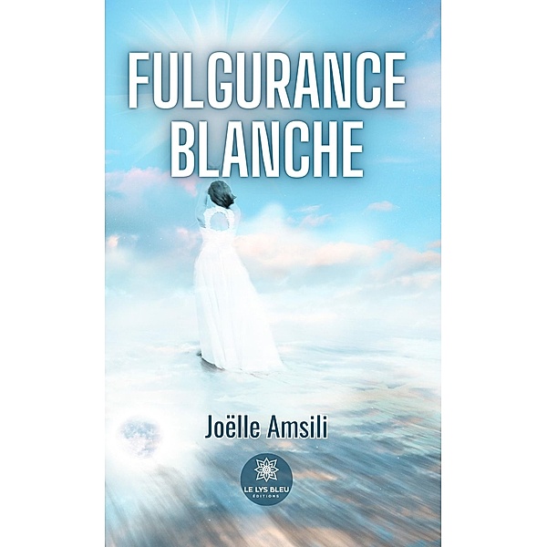 Fulgurance blanche, Joëlle Amsili