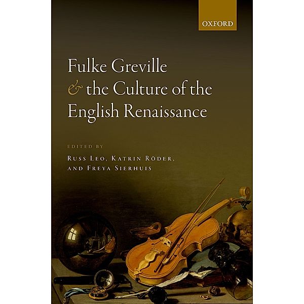 Fulke Greville and the Culture of the English Renaissance