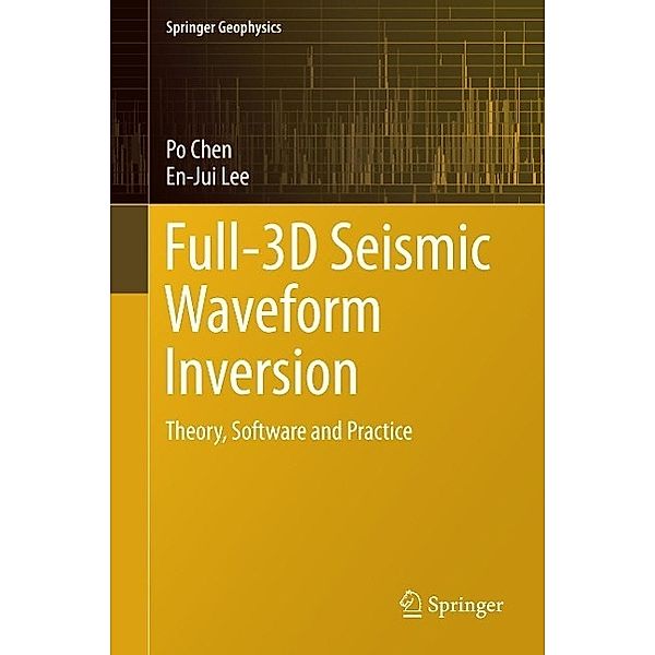 Full-3D Seismic Waveform Inversion / Springer Geophysics, Po Chen, En-Jui Lee