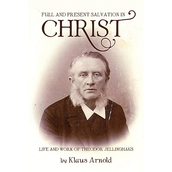 Full and Present Salvation in Christ, Klaus Arnold