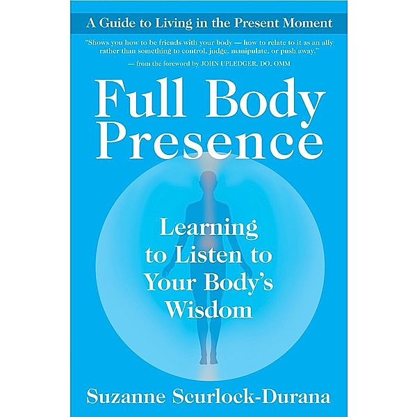 Full Body Presence, Suzanne Scurlock-Durana