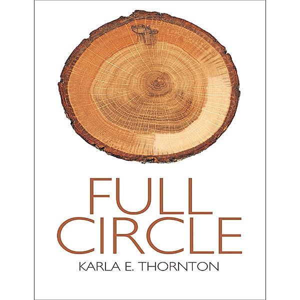 Full Circle, Karla E. Thornton