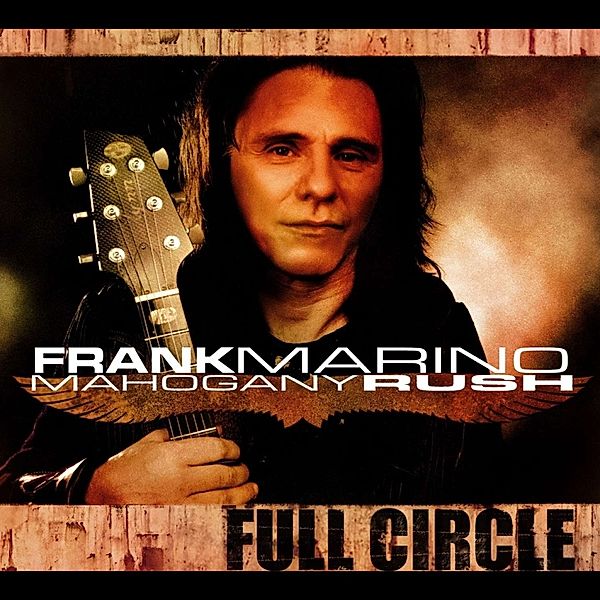 Full Circle, Frank Marino & Mahogany Rush